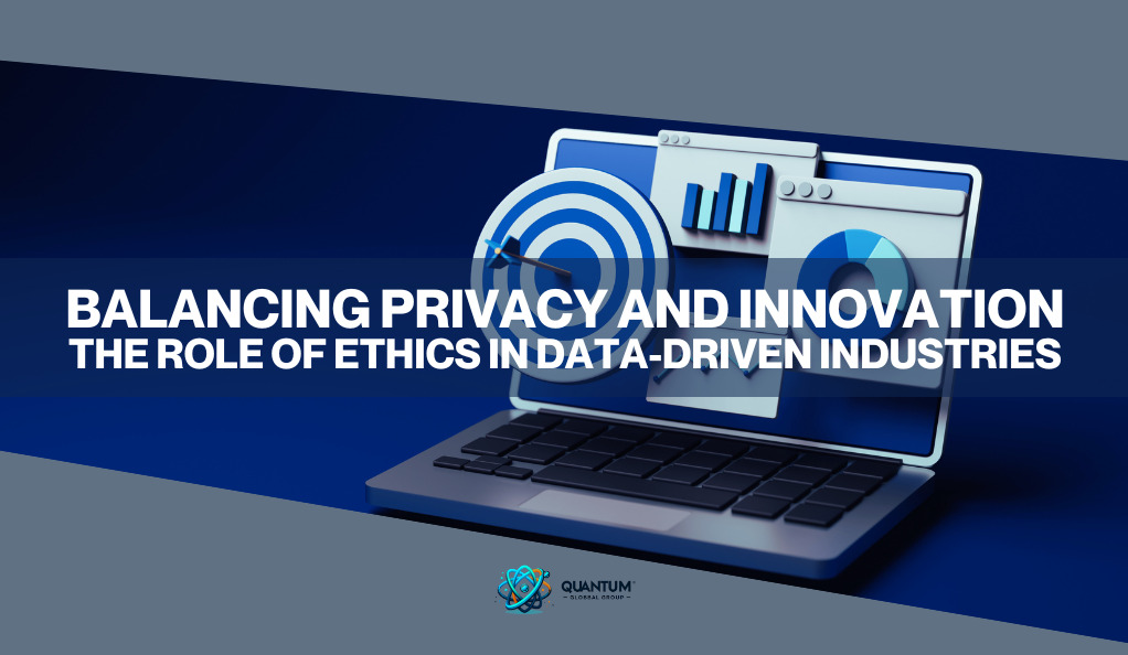 Balancing Privacy and Innovation The Role of Ethics in Data-Driven Industries