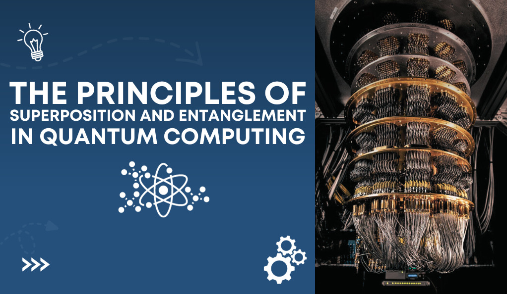 The Principles of Superposition and Entanglement in Quantum Computing