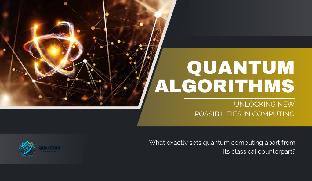 Quantum Algorithms Unlocking New Possibilities in Computing